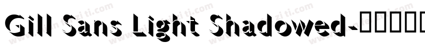 Gill Sans Light Shadowed字体转换